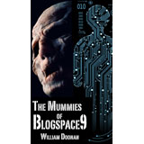 The Mummies of Blogspace9